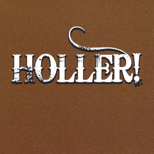 HOLLER!