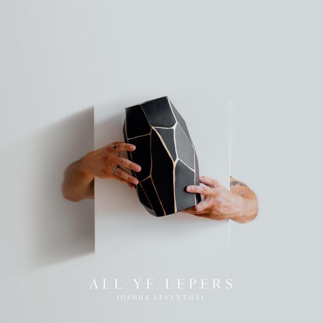 ALL YE LEPERS