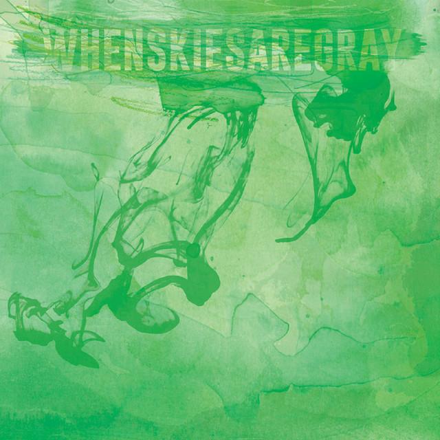 Whenskiesaregray