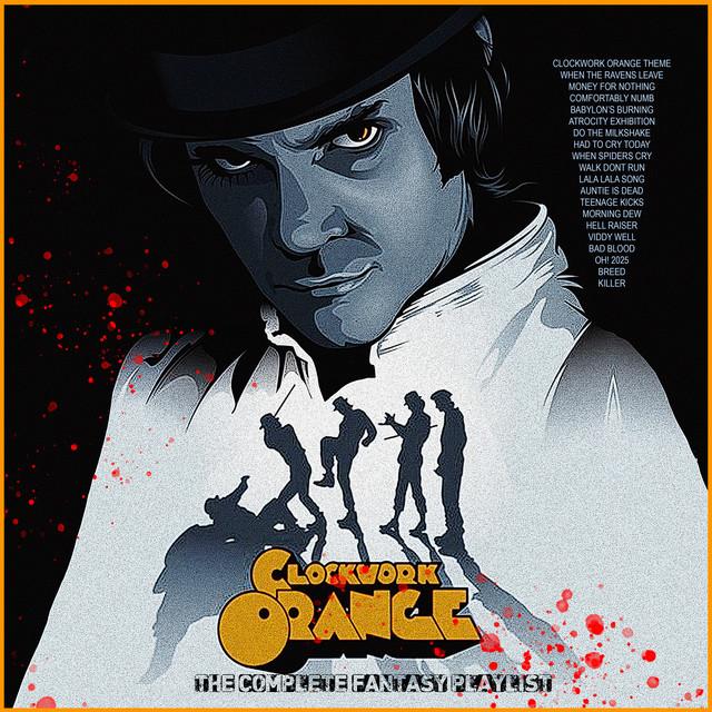A Clockwork Orange- The Complete Fantasy Playlist