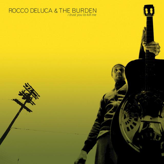 Rocco DeLuca and The Burden