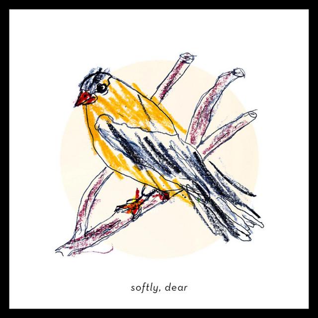 Softly, Dear