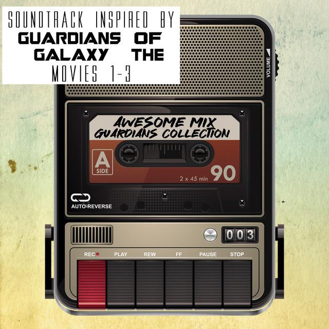 Awesome Mix Guardians Galaxy Movies (Soundtrack Inspired By Guardians of the Galaxy)
