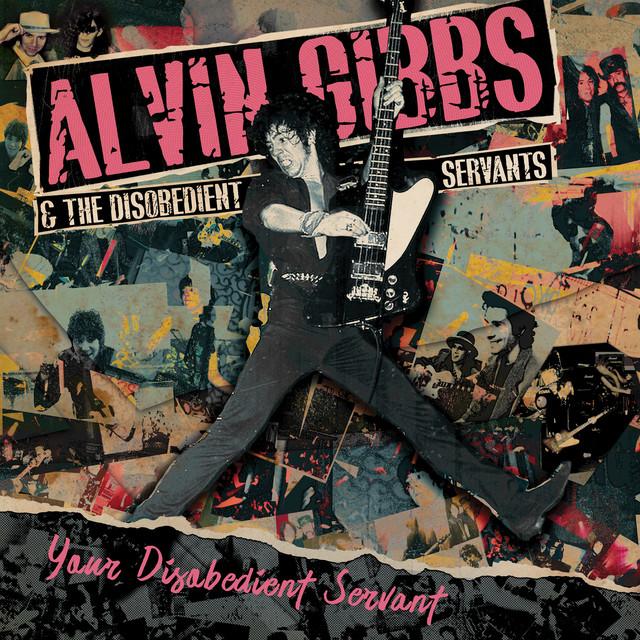 Alvin Gibbs & The Disobedient Servents
