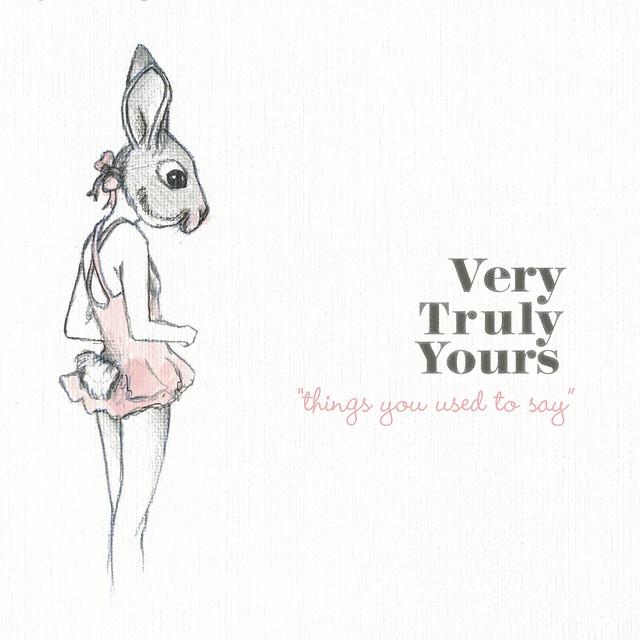 Very Truly Yours