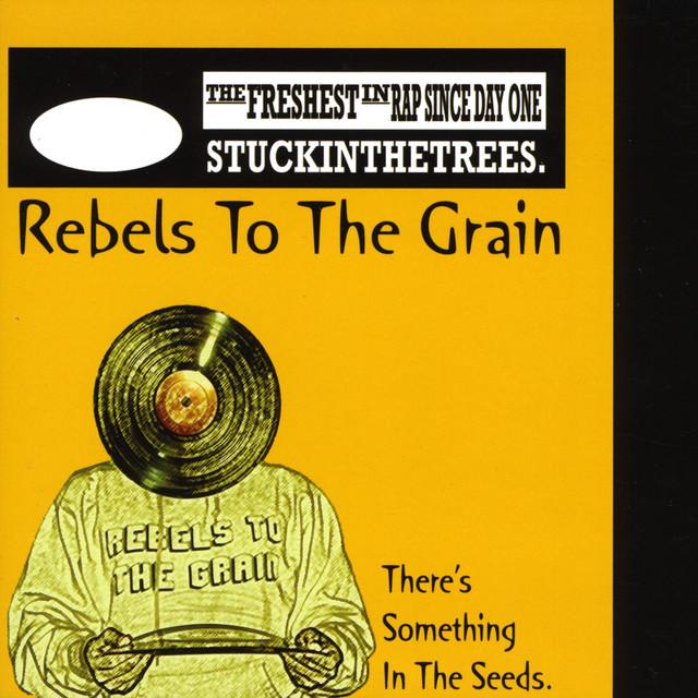 Rebels To The Grain