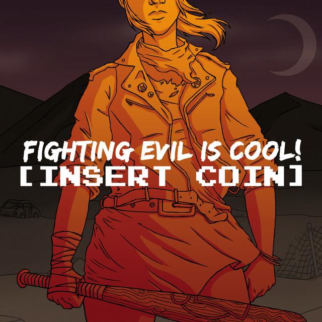 Fighting Evil is Cool!