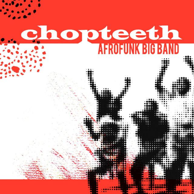 Chopteeth Afrofunk Big Band