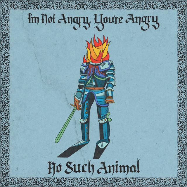I'm Not Angry, You're Angry