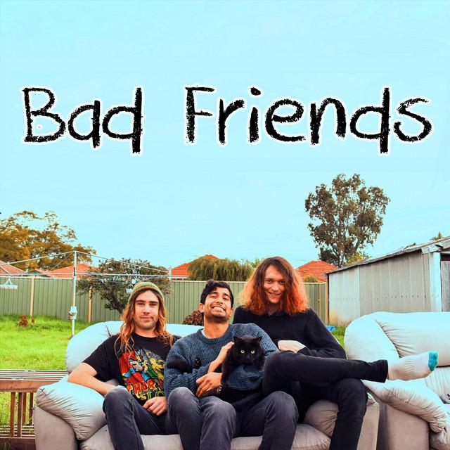Bad Friends