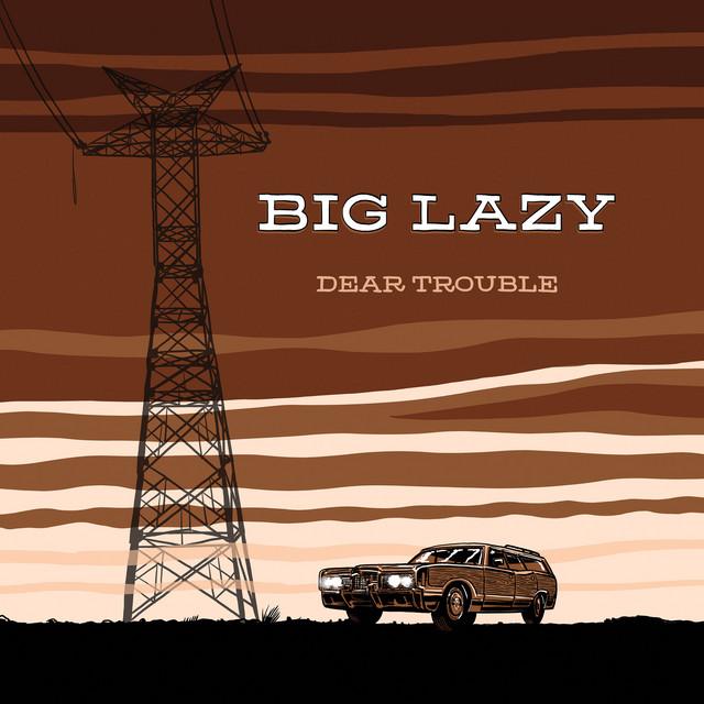 Big Lazy