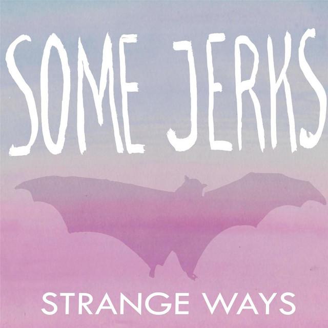 Some Jerks