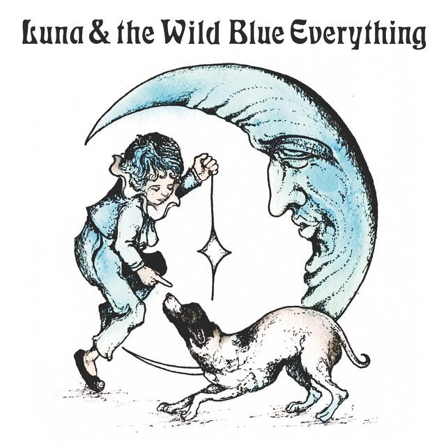 Luna & the Wild Blue Everything