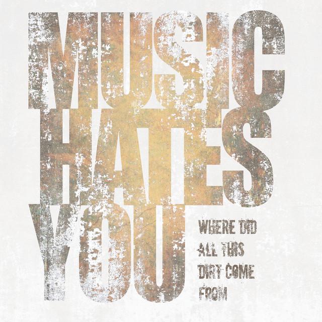 Music Hates You