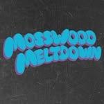 Mosswood Meltdown